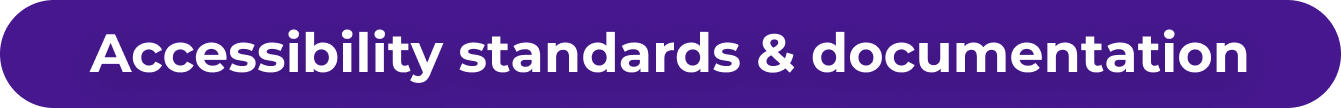 Accessibility standards & documentation 