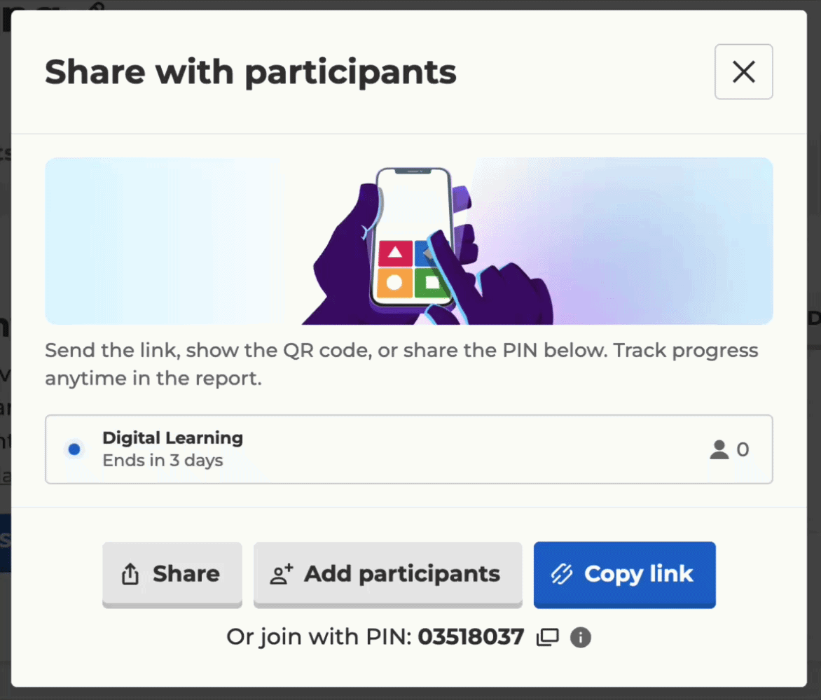 A screenshot of the Kahoot! "Share with participants" dialog box that appears after an assignment is created. It includes a colorful illustration at the top. Below that, it displays the assignment name ("Digital Learning") and active status. At the bottom, there are buttons to "Share", "Add participants", and a prominent blue "Copy link" button, alongside text that reads "Or join with PIN: 03518037".